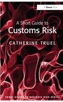 A Short Guide to Customs Risk