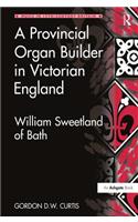 Provincial Organ Builder in Victorian England