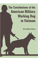 Contributions of the American Military Working Dog in Vietnam