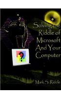 Solving the Riddle of Microsoft And Your Computer