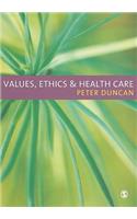Values, Ethics and Health Care