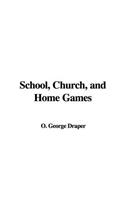 School, Church, and Home Games