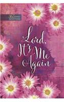 Lord, It's Me Again: One-Year Devotional