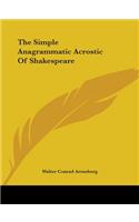 The Simple Anagrammatic Acrostic Of Shakespeare: (English)