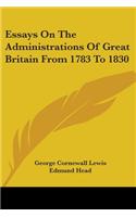 Essays On The Administrations Of Great Britain From 1783 To 1830