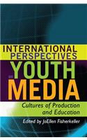 International Perspectives on Youth Media