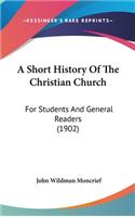 A Short History Of The Christian Church