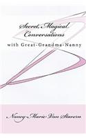 Secret, Magical Conversations With Great-Grandma-Nanny