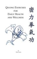 Qigong Exercises for Daily Health and Wellness: Mili Quan Volume 1