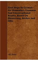First Steps In German - An Elementary Grammar And Conversational Reader, Based On Diesterweg, Becker And Otto: (English)
