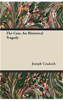 The Czar, An Historical Tragedy