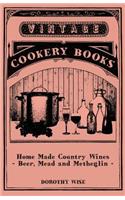 Home Made Country Wines - Beer, Mead and Metheglin