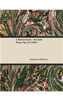 4 Klavierstucke - For Solo Piano Op.119 (1893)