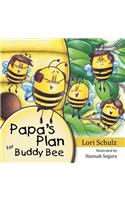 Papa's Plan for Buddy Bee