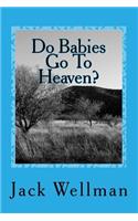 Do Babies Go To Heaven?