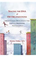 Tracing the DNA of FM Organizations
