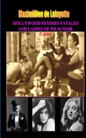 Hollywood Femmes Fatales and Ladies of Film Noir, Volume 1. 2nd Edition