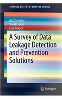 Survey of Data Leakage Detection and Prevention Solutions