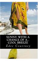 Sunny With a Chance of a...Cool Breeze: (English)