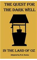 The Quest For The Dark Well In The Land Of Oz