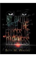 My Battle with the Forces of Darkness