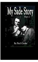 My Sade Story Part 2
