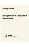 Screening for Speech and Language Delay in Preschool Children: Systematic Evidence Review Number 41(English)