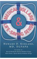 Medical Dollar$ and Life-Saving Sense