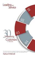 Leading with Service: 30 Empowering Tips for Turning Customers Into Advocates