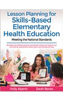Lesson Planning for Skills-Based Elementary Health Education: Meeting the National Standards
