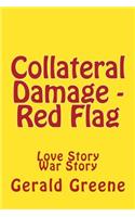Collateral Damage - Red Flag