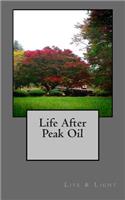 Life After Peak Oil
