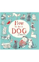 How to Be a Dog
