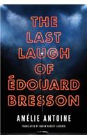 Last Laugh of Édouard Bresson