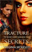 Fracture the Secret Enemy Saga Book Three Secrets