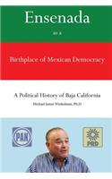 Ensenada as a Birthplace of Mexican Democracy