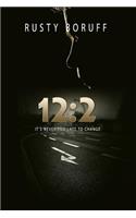 12: 2: It's Never Too Late To Change