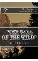 "The Call of the Wild" Weekly #3: The Dominant Primordial Beast(3 Call of the Wild Weekly)