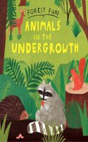 Forest Fun: Animals in the Undergrowth