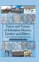 Voices and Visions of Education Heroes, Leaders, and Elders