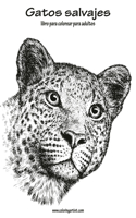 Gatos salvajes libro para colorear para adultos 1: (1 Gatos Salvajes)