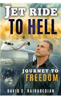 Jet Ride To Hell...Journey To Freedom