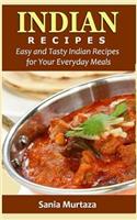 Indian Recipes: Easy and Tasty Indian Recipes for Your Everyday Meals