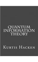 Quantum Information Theory