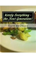 Ketofy Everything - the Next Generation!