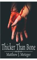 Thicker Than Bone