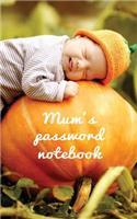 Mum's Password Notebook: Internet Address and Password Logbook / Journal (Gift for Mum) - Baby on a Pumpkin Cover