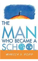 The Man Who Became A School