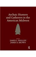 Archaic Hunters and Gatherers in the American Midwest