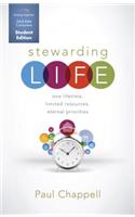 Stewarding Life Student Curriculum: One Lifetime, Limited Resources, Eternal Priorities